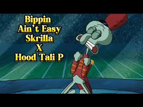 Skrilla X Hood Tali P - Bippin Ain’t Easy (SpongeBob AI Cover)
