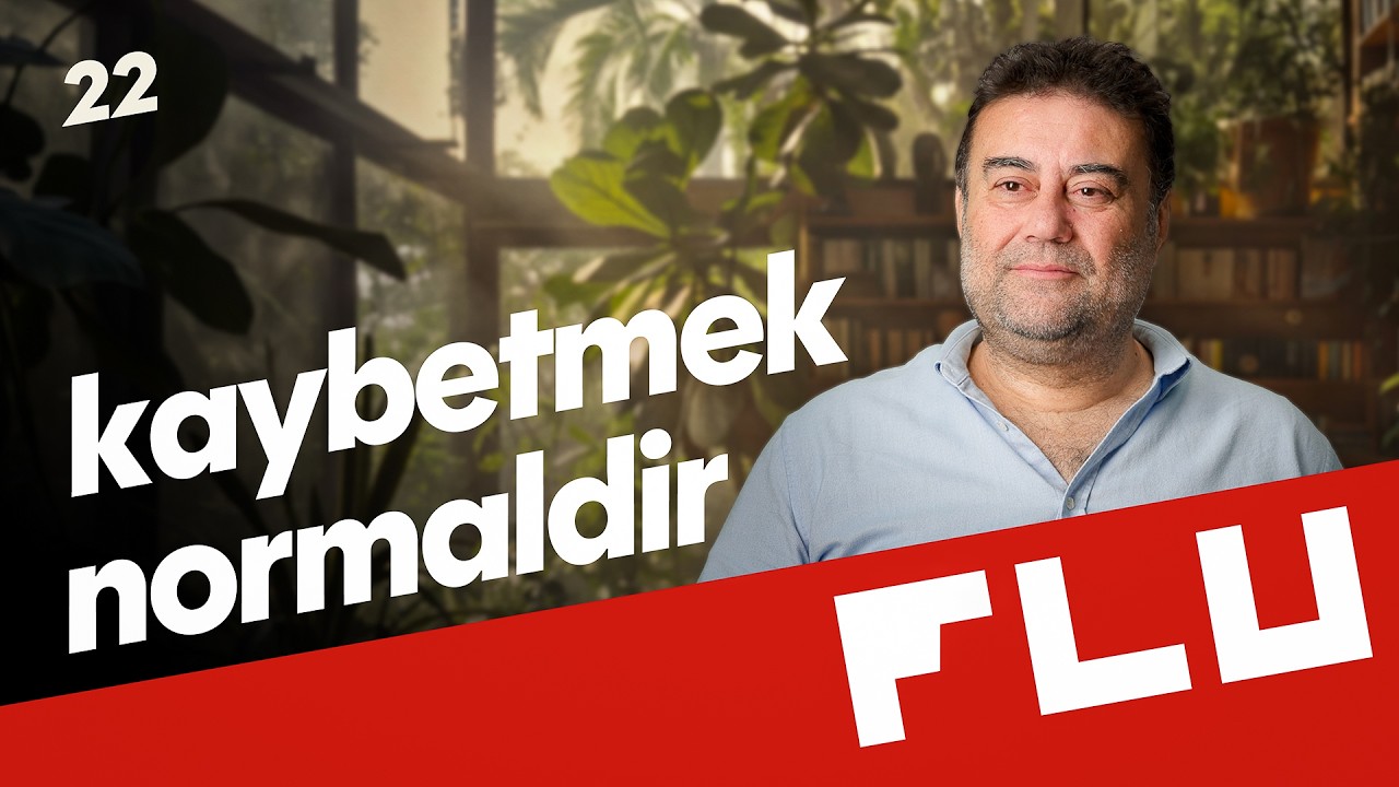 Kaybetmek Normaldir - Delirmek Normaldir - Dr. Alper Hasanoğlu - B22