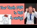 Your TOOTH PAIN Is NOT A Cavity Probably