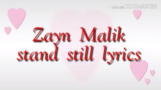 Zayn  Malik  - stand  still  ( lyrics  video)