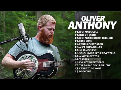 Oliver Anthony Songs Playlist - Rich Man's Gold, Hell On Earth, Rich Men North Of Richmond