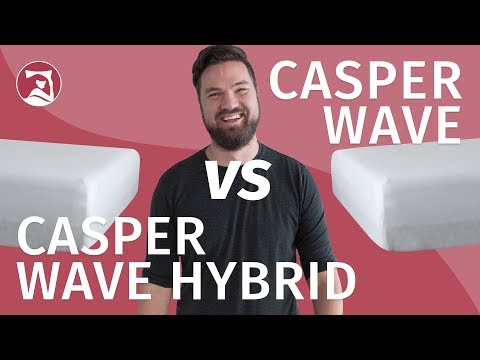 Casper Wave vs Casper Wave Hybrid - Which Should You Choose?