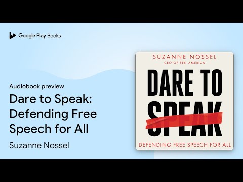Dare to Speak: Defending Free Speech for All by Suzanne Nossel · Audiobook preview