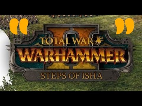Total War Warhammer 2: DLC Steps of ISHA