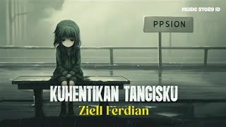Download lagu Ziell Ferdian - Kuhentikan Tangisku [Lyrics] mp3