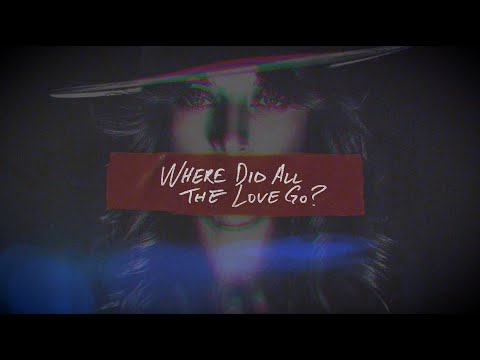 ZZ Ward - "Where Did All the Love Go?" (Official Lyric Video)