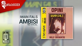 Download lagu Iwan Fals - Ambisi (Karaoke Video) | No Vocal mp3 Download lagu Iwan Fals - Ambisi (Karaoke Video) | No Vocal mp3