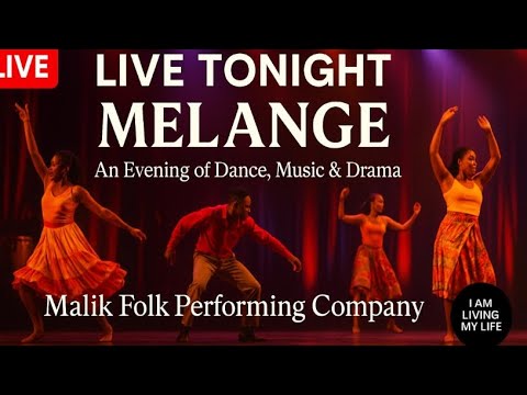 LIVE: An Evening of Dance, Music & Drama | “Melange” by Malik Folk Performing Company