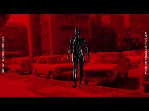 FANTOM - PROBLEM (Official Visualizer)