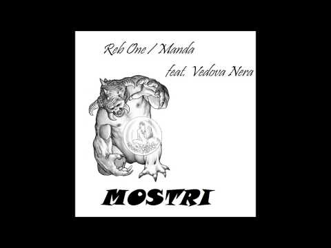 Mostri - Reb One / Manda feat. Vedova Nera