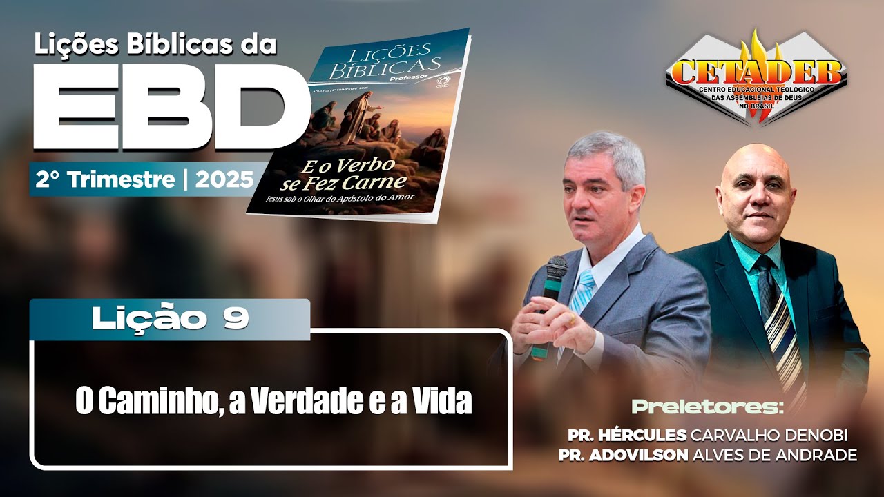 EBD Lição 9 - 2º Trimestre 2025 | O Caminho, a Verdade e a Vida