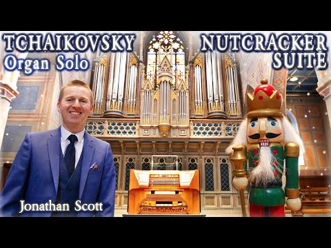 TCHAIKOVSKY - THE NUTCRACKER SUITE - JONATHAN SCOTT - ORGAN SOLO