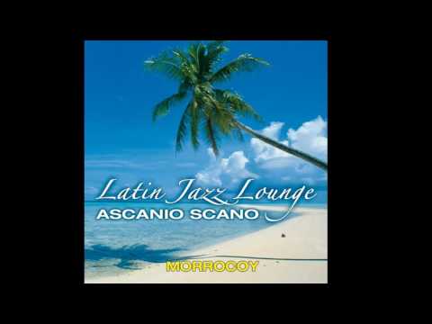 Come vorrei - Ascanio Scano -  Latin Jazz - Best Italian Pop