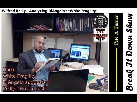 Wilfred Reilly - Analyzing DiAngelo's "White Fragility"