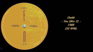 Chakk - You (Mix 2) - 1985 (33 RPM)