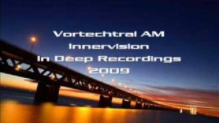 Vortechtral AM - Innervision (ambient / down tempo / electronica / chillout)
