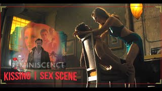 Reminiscence 2021  Kissing/Sex Scene (Hugh Jackman