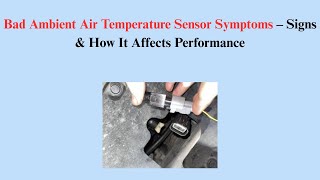 Bad Ambient Air Temperature Sensor Symptoms – Signs & How It Affects Performance