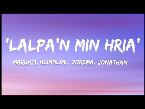 Maruati, Hlimhlimi, Zorema, Jonathan - Lalpa'n min hria (Lyrics)