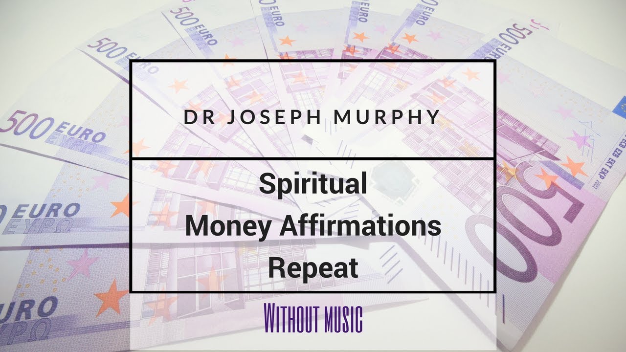 Joseph Murphy - Affirmations For Money - No Music - Affirmations Morning - Law Of Attraction - Mind.