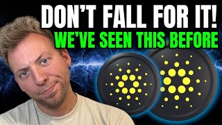 CARDANO ADA - DON'T FALL FOR IT!!! WE'VE SEEN THIS BEFORE!