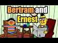 Bertram And Ernest