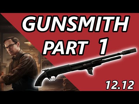Gunsmith Part 1 Quick And Easy - 12.12 UPDATED - Escape From Tarkov