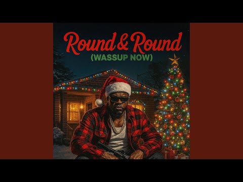 Round & Round (Wassup Now)