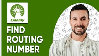 How To Find Fidelity Routing Number -2025  (Easy Steps)