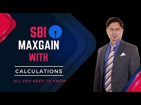 SBI MAXGAIN WITH CALCULATIONS