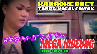 Download lagu MEGA HIDEUNG - YAYAN JATNIKA || KARAOKE DUET TANPA VOCAL COWOK - BERSAMA ITA ITOXS mp3