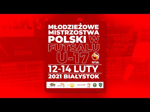 Młodzieżowe Mistrzostwa Polski U17 w futsalu :: Białystok / LIVE / Dzień 3 [14.02.2021]