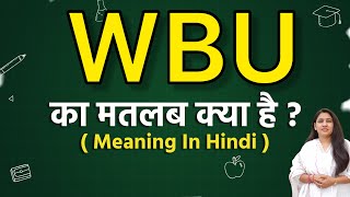 WBU meaning in hindi | WBU meaning ka matlab kya hota hai | Word meaning