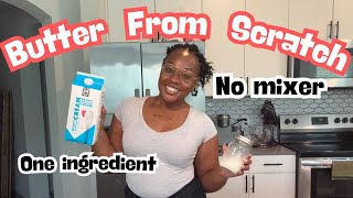 How to make Butter From Scratch with no mixer | Cooking From Scratch 
