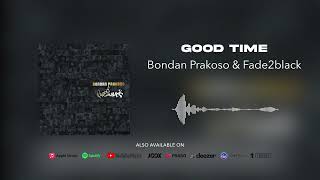 Download lagu Bondan Prakoso & Fade2Black - Good Time mp3
