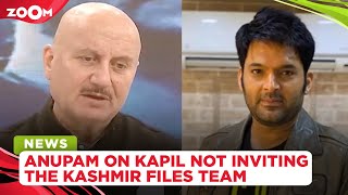 Anupam Kher BREAKS silence on Kapil Sharma not inviting The Kashmir Files team on his show