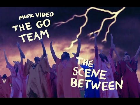 The Go! Team - "The Scene Between" (Official Music Video)