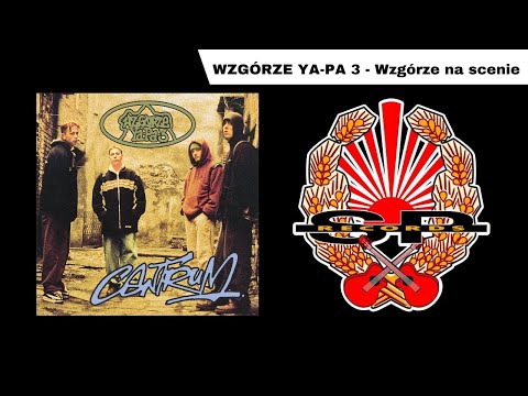 WZGÓRZE YA-PA 3 - Wzgórze na scenie [OFFICIAL AUDIO]