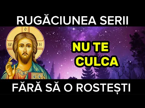 Rugăciunea serii de VINERI - Rugăciune de seară scurtă dar foarte puternică