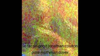 So Far So Good - Jonathan Coulton (Pure Mothman cover)
