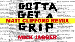 Mick Jagger - Gotta Get A Grip (Matt Clifford Remix)