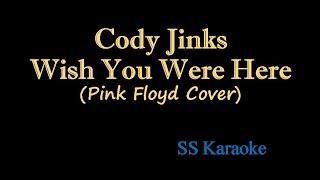 Cody Jinks - Wish You Were Here (Karaoke Version)