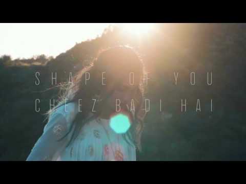 Ed sheeran-Shape of you/ cheez badi hai /vidya vox mashup