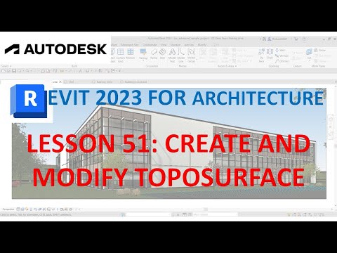 REVIT 2023 ARCHITECTURE: LESSON 51 - CREATE AND MODIFY TOPOSURFACE