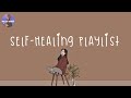 [Playlist] time for self-healing💎songs to cheer you up after a tough day