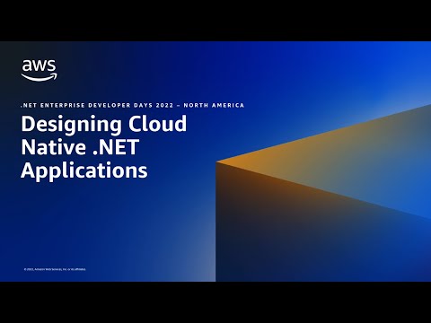 Designing Cloud Native .NET Applications | AWS Events
