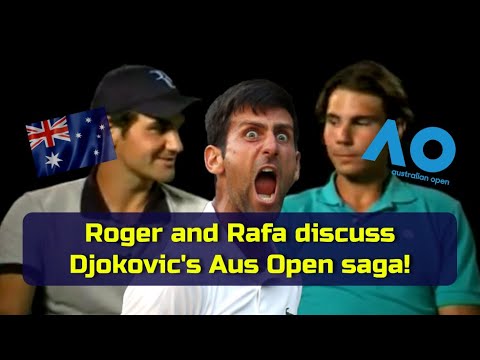 Federer & Nadal discuss Novak Djokovic's cancelled VISA!