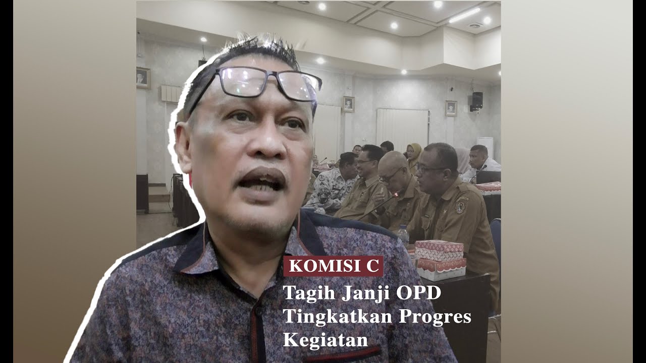 Komisi C Gelar Raker Tagih Janji OPD Tingkatkan Progres Kegiatan
