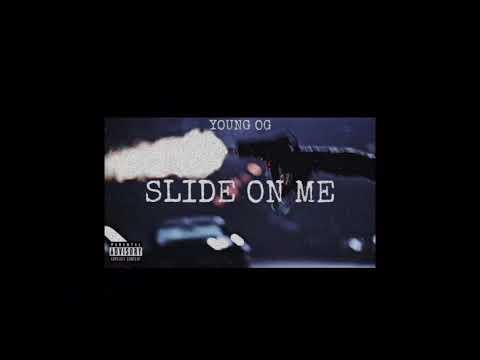YOUNG OG - SLIDE ON ME (Official Audio)