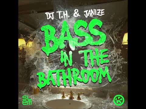 DJ T.H. & Janize - Bass In The Bathroom